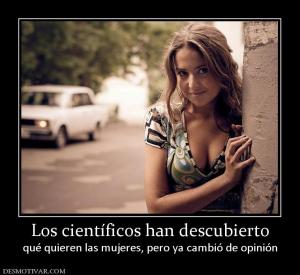 Los científicos han descubierto qué quieren las mujeres, pero ya cambió de opinión