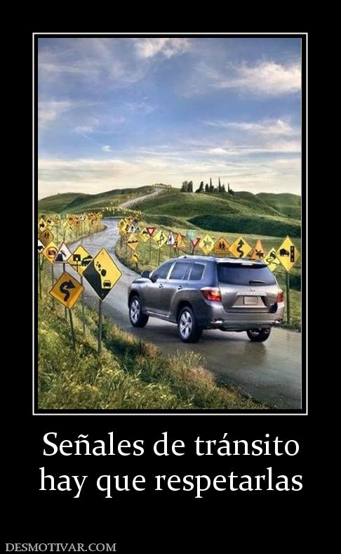 Señales de tránsito hay que respetarlas
