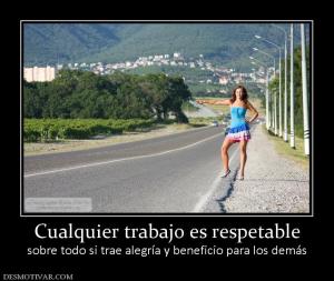 Cualquier trabajo es respetable sobre todo si trae alegría y beneficio para los demás