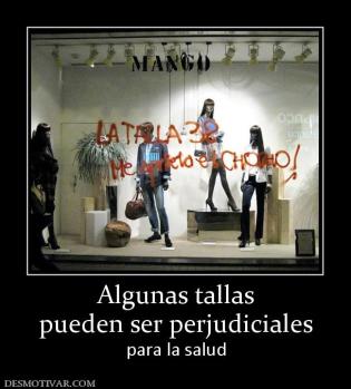 Algunas tallas pueden ser perjudiciales para la salud