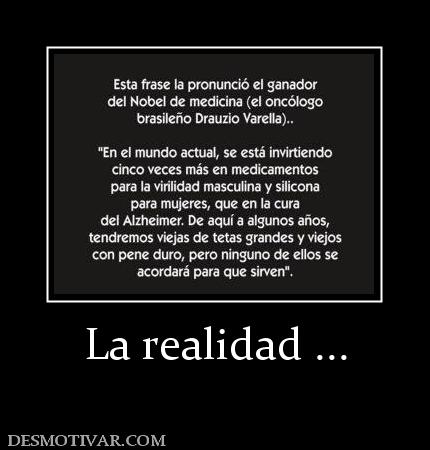 La realidad ...