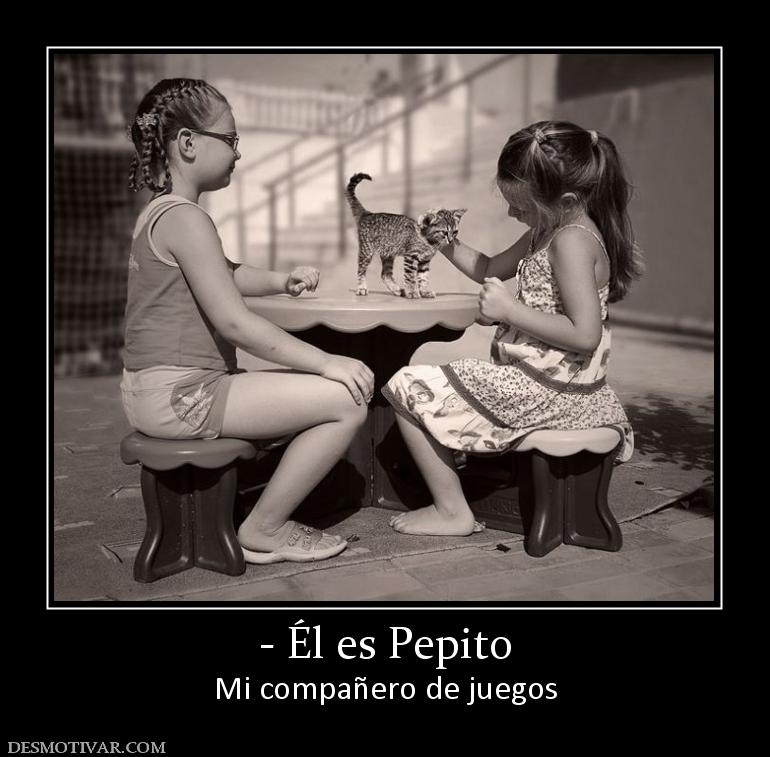 - Él es Pepito Mi compañero de juegos