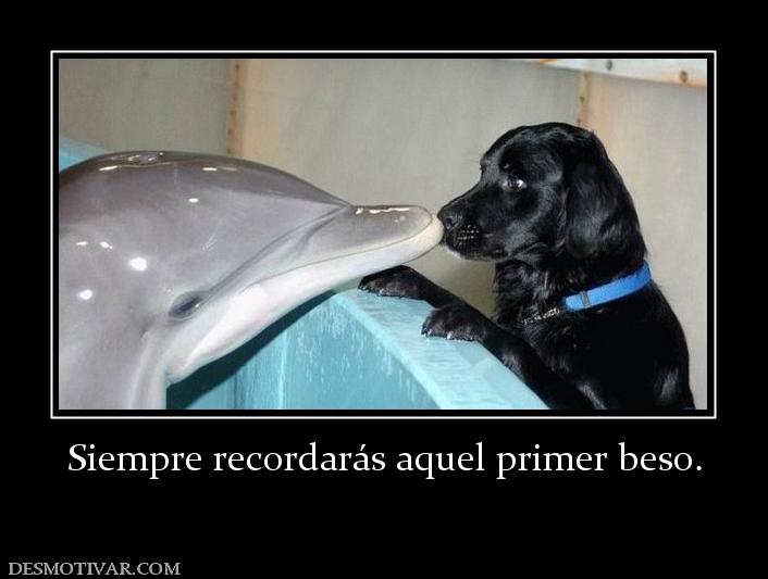 Siempre recordarás aquel primer beso.