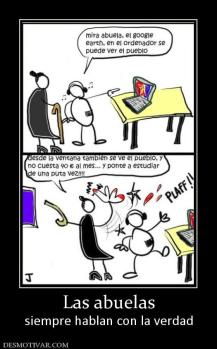 Las abuelas siempre hablan con la verdad