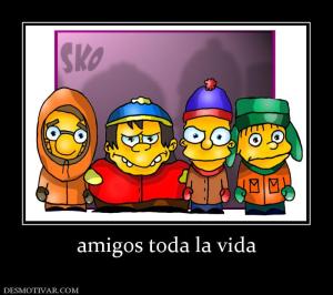 amigos toda la vida