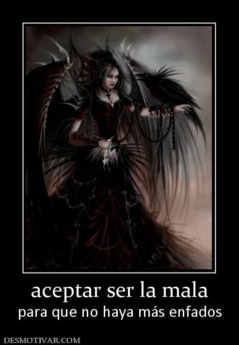 aceptar ser la mala para que no haya más enfados