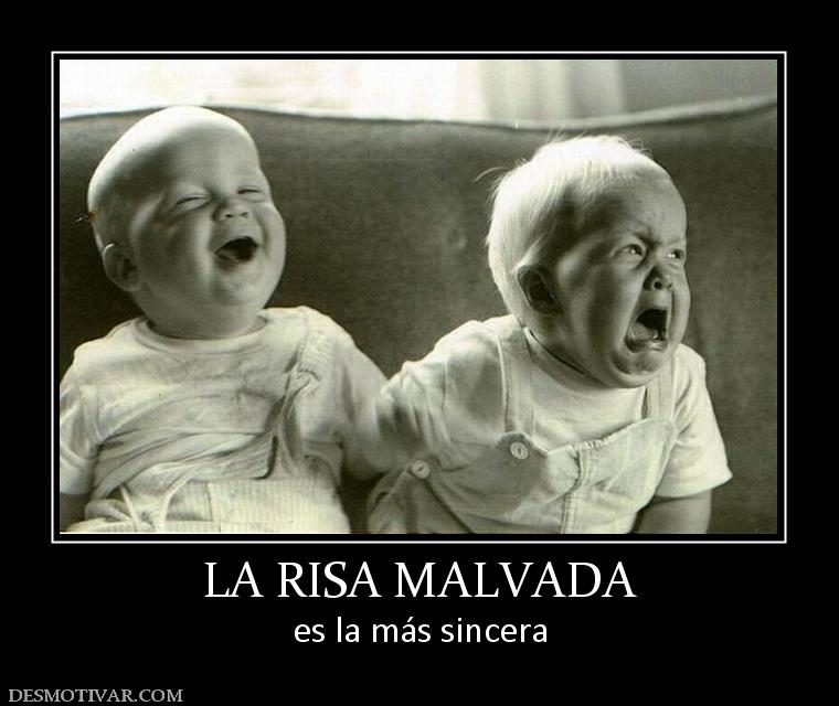 LA RISA MALVADA es la más sincera