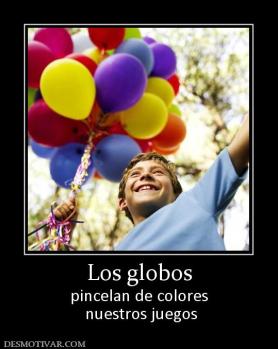 Los globos pincelan de colores  nuestros juegos