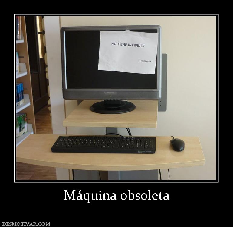 Máquina obsoleta