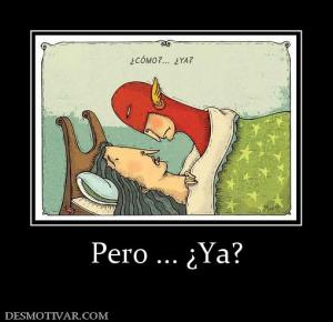 Pero ... ¿Ya?