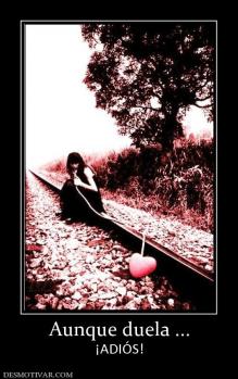 Aunque duela ... ¡ADIÓS!