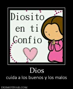 Dios cuida a los buenos y los malos