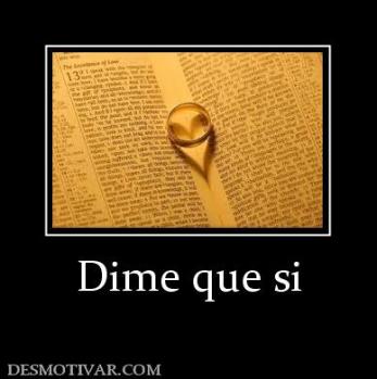 Dime que si