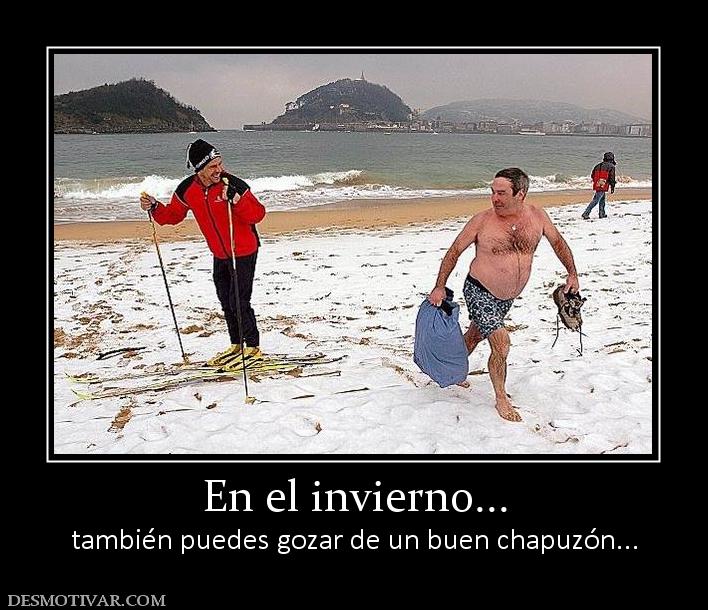 En el invierno... también puedes gozar de un buen chapuzón...