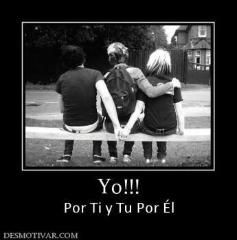 Yo!!! Por Ti y Tu Por Él