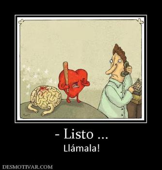 - Listo ... Llámala!
