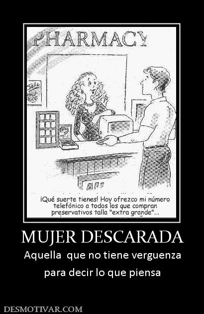 MUJER DESCARADA Aquella  que no tiene verguenza para decir lo que piensa