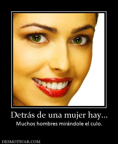 Detrás de una mujer hay... Muchos hombres mirándole el culo.
