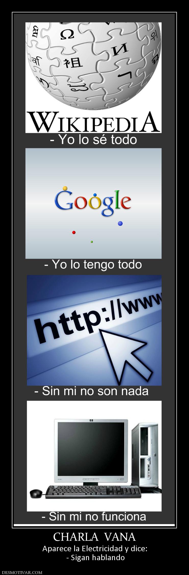 CHARLA  VANA Aparece la Electricidad y dice:  - Sigan hablando