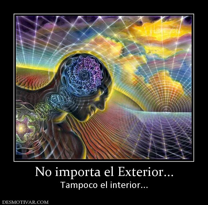 No importa el Exterior... Tampoco el interior...