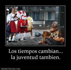 Los tiempos cambian... la juventud tambien.