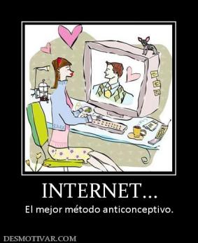 INTERNET... El mejor método anticonceptivo.