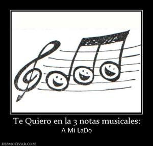 Te Quiero en la 3 notas musicales: A Mi LaDo