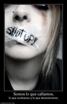 Somos lo que callamos, lo que ocultamos y lo que demostramos.