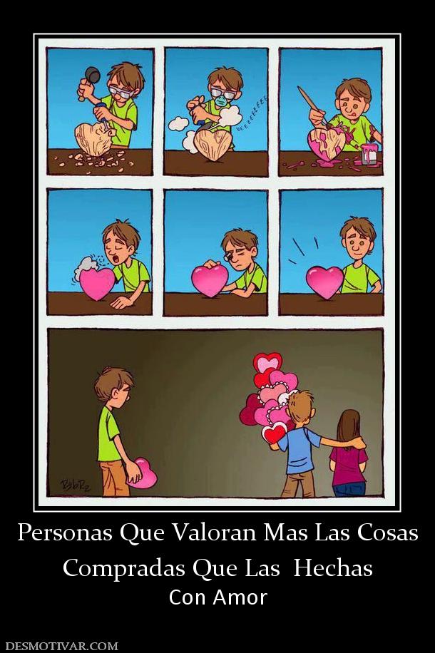 Personas Que Valoran Mas Las Cosas Compradas Que Las  Hechas  Con Amor
