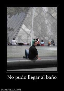 No pudo llegar al baño