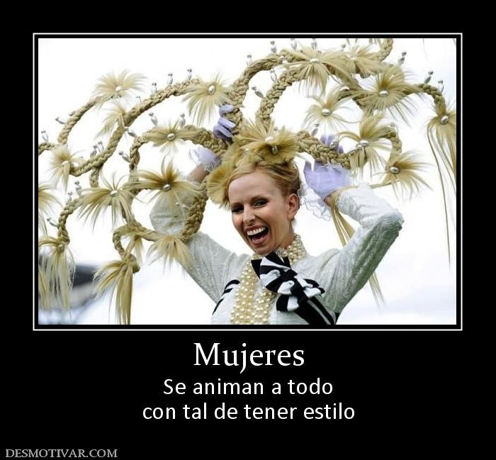 Mujeres Se animan a todo con tal de tener estilo