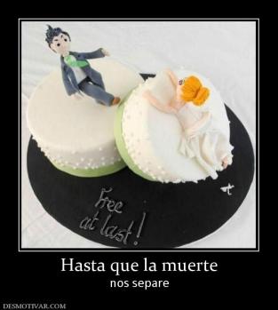 Hasta que la muerte nos separe