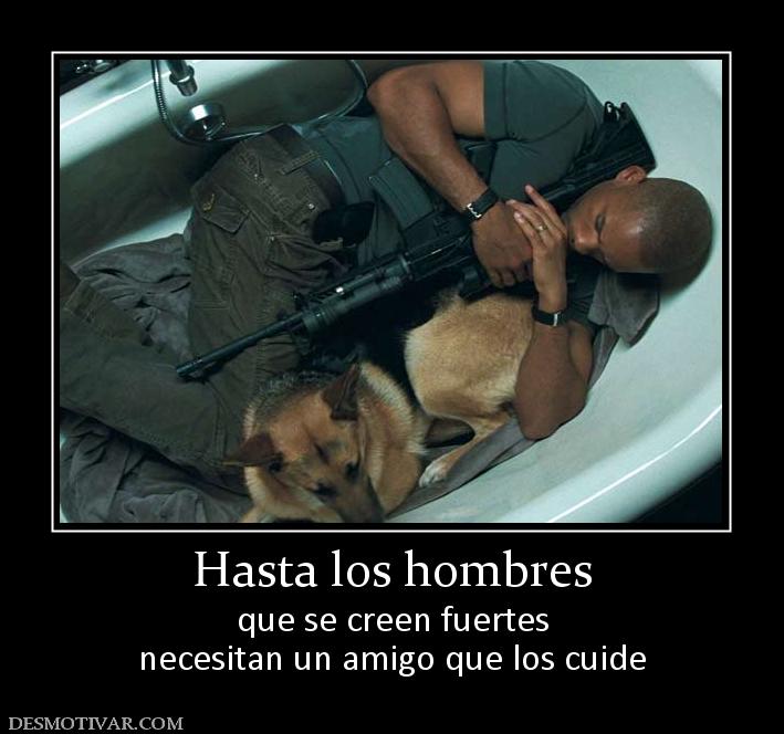 Hasta los hombres que se creen fuertes necesitan un amigo que los cuide