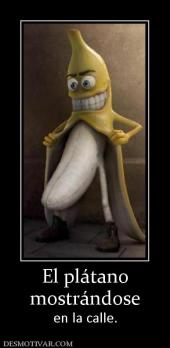 El plátano mostrándose en la calle.