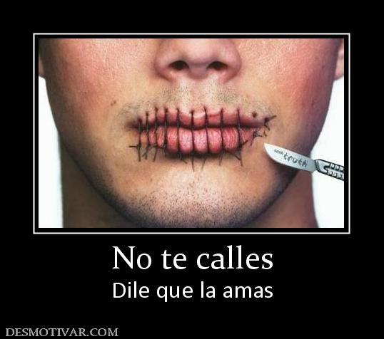 No te calles Dile que la amas