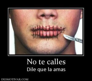 No te calles Dile que la amas