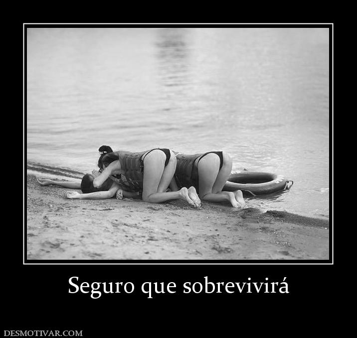 Seguro que sobrevivirá