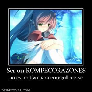 Ser un ROMPECORAZONES no es motivo para enorgullecerse