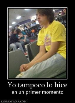 Yo tampoco lo hice en un primer momento