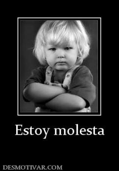 Estoy molesta