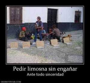 Pedir limosna sin engañar Ante todo sinceridad