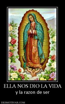 ELLA NOS DIO LA VIDA y la razon de ser