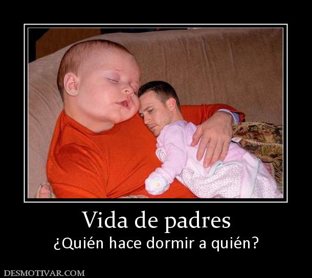 Vida de padres ¿Quién hace dormir a quién?