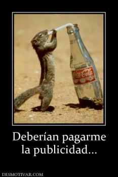 Deberían pagarme la publicidad...