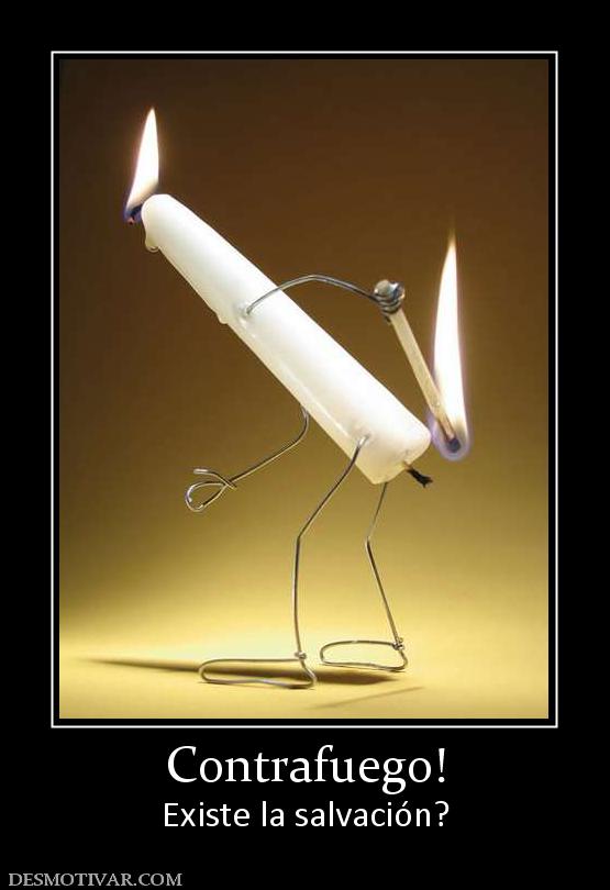 Contrafuego! Existe la salvación?