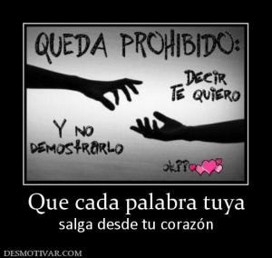 Que cada palabra tuya salga desde tu corazón