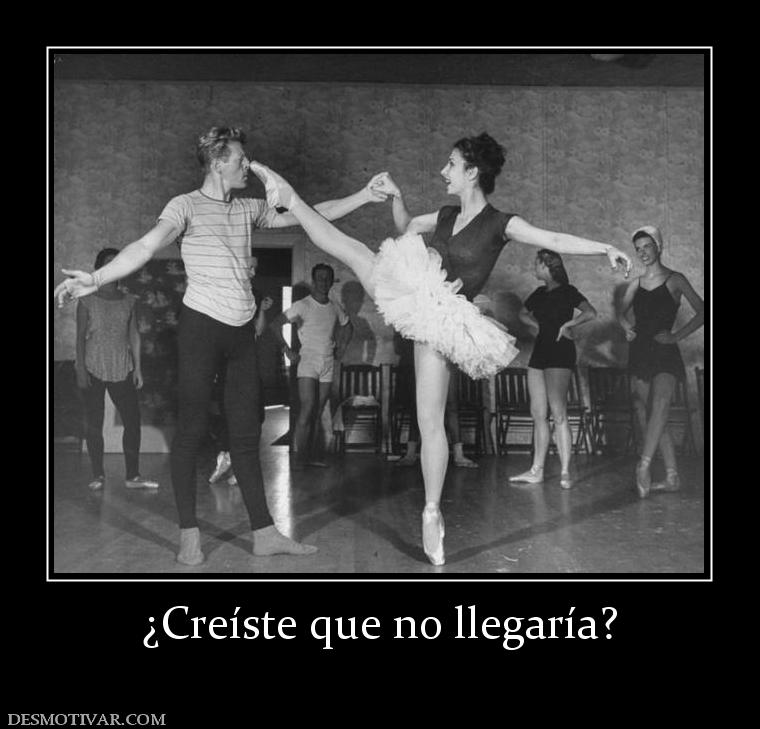 ¿Creíste que no llegaría?