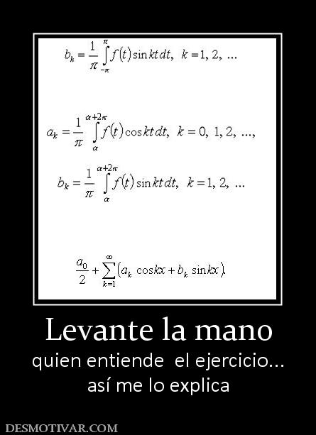 Levante la mano quien entiende  el ejercicio... así me lo explica