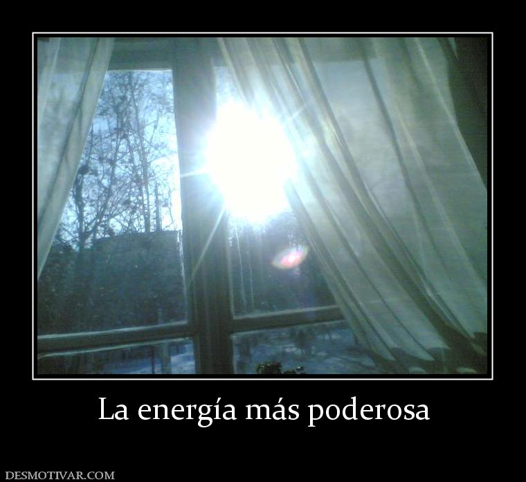 La energía más poderosa