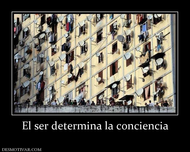 El ser determina la conciencia